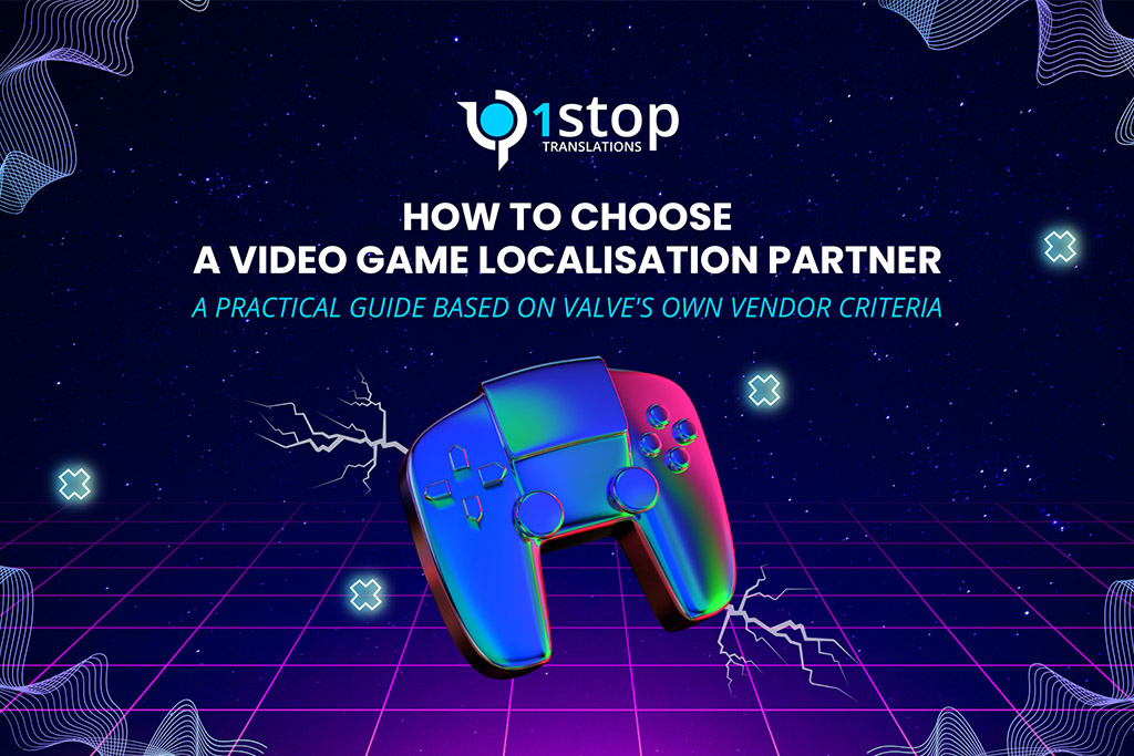 Choosing a video game localisation partner - Valve's criteria
